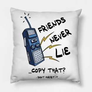 Friends Never Lie Walkie Talkie Pillow