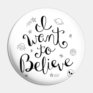 I Want To Believe Pin