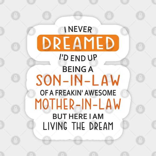 I Never Dreamed I'd End Up Being Mother-in-law Magnet by Mas Design