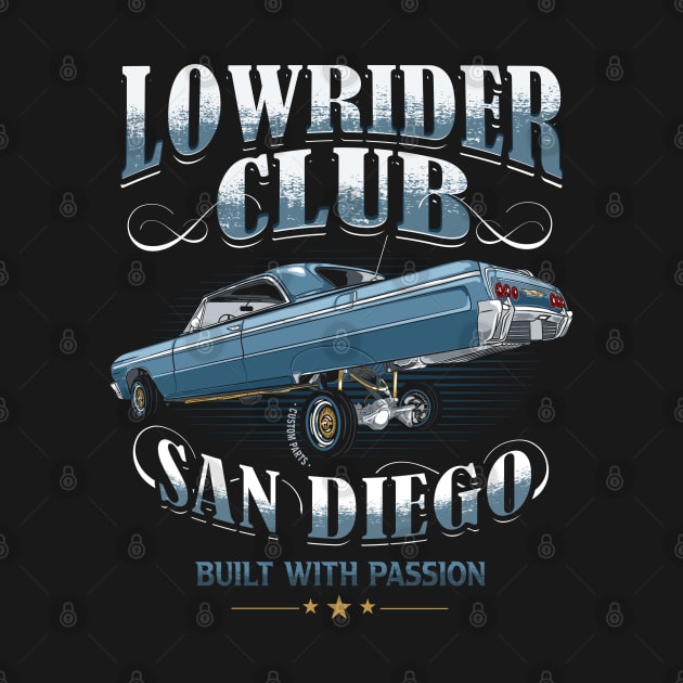 lowrider Club San Diego Built With Passion by Jandjprints