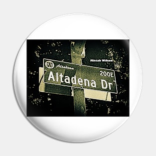 Altadena Drive, Altadena, CA by Mistah Wilson Pin