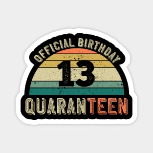 Official 13th Birthday Quaranteen Magnet