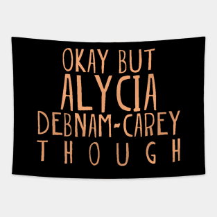 Okay But Carey Tough Tapestry