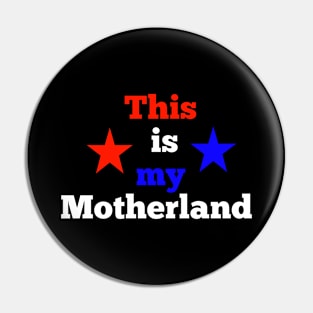 This is my motherland  America usa Pin