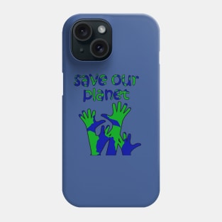 save our planet Phone Case