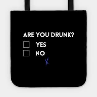 Are you drunk? Tote