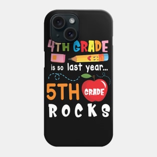 4th Grade Is So Last Year 5th Grade Rocks Students To School Phone Case