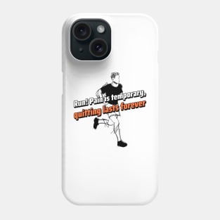 Run! Pain is temporary, quitting lasts forever Phone Case