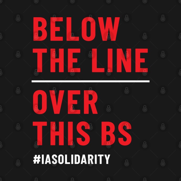 IATSE - Below the Line Is Over This BS by thedustyshelves