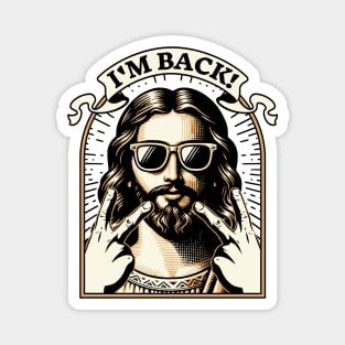 I'm Back Jesus Christ - Funny Easter Magnet