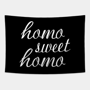 Funny "Homo Sweet Homo" Pun Gay Pride (white text) Tapestry