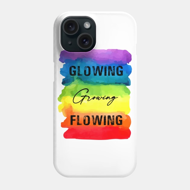 Glowing Growing Flowing - Chakra Shine Phone Case by Chakra Shine