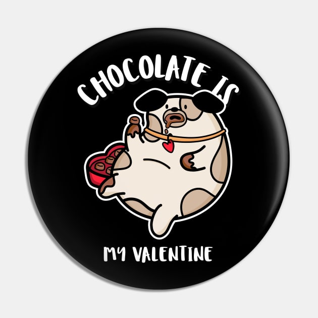 Chocolate is My Valentine Cute Dog Funny Valentines Day Anti Valentine Pin by TV Dinners