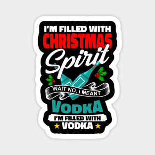 I'm Filled With Christmas Vodka Funny Gift Magnet