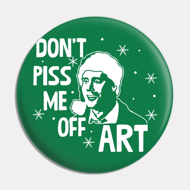 Don't piss me off, Art. Clark Pin by AnglingPK