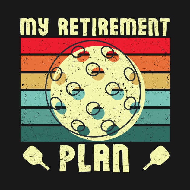 Pickleball My Retirement Plan Vintage by Quotes NK Tees