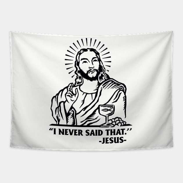 I Never Said That Jesus Funny Religious Tapestry by Annorazroe Graphic