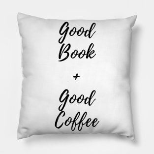 Good Book and Good Coffee. Book and Coffee Lover. Pillow