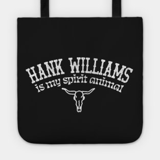 Hank Williams Is My Spirit Animal Tote