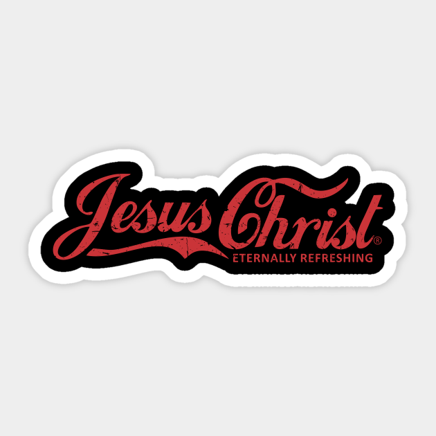 Jesus Christ Eternally Refreshing - Jesus Christ - Sticker
