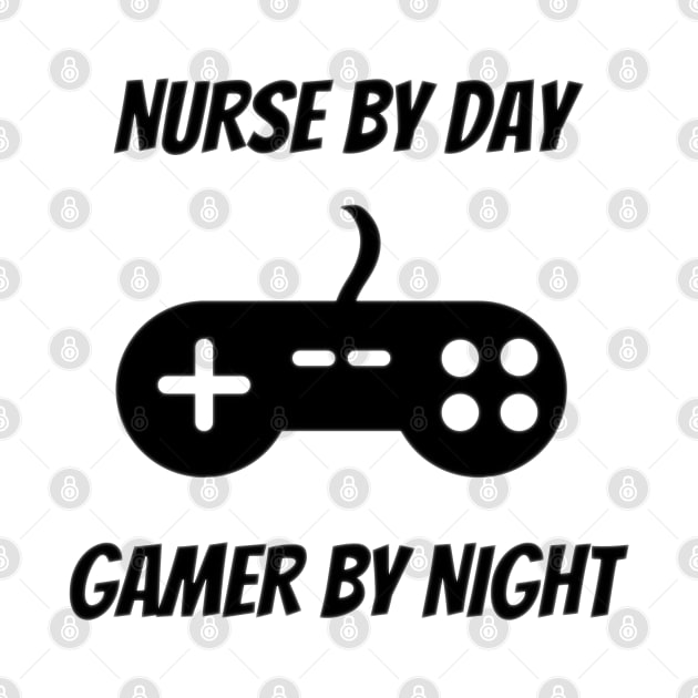 Nurse By Day Gamer By Night Gaming Nurse by Petalprints