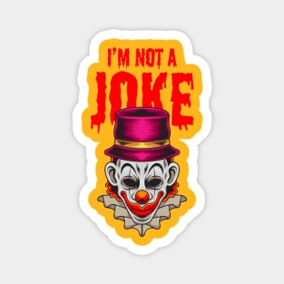 Halloween Clown 1.2 - I'm Not a Joke Magnet