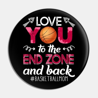 Love You To The End Zone And Back Basketball Pin