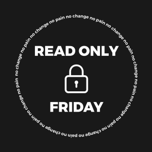 Read Only Friday No Change No Pain T-Shirt