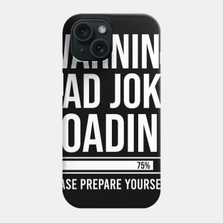 Dad Joke Funny Loading Bad Humour Fathers Day Xmas Top Daddy Phone Case