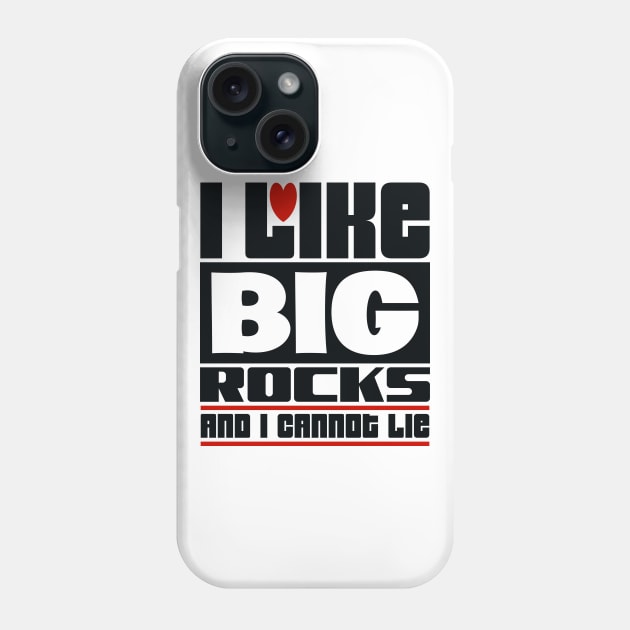 I like big rocks and I cannot lie Phone Case by colorsplash