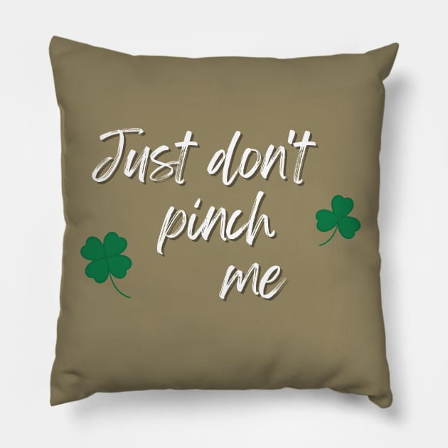 Just Don't Pinch Me for Saint Patrick's Day (MD23Pat001b) Pillow by Maikell Designs