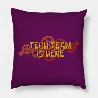 Don't Worry Tech Team Is Here Pillow