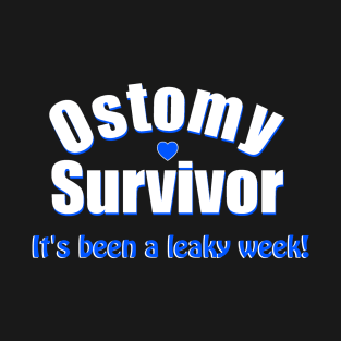 Ostomy Survivor "It's Been A Leaky Week" T-Shirt