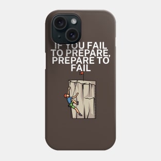 If you fail to prepare prepare to fail Phone Case