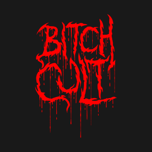 Bitch Cult T-Shirt