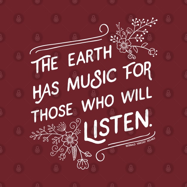 The Earth has Music for those who will Listen - white ink version by KellyDesignCompany