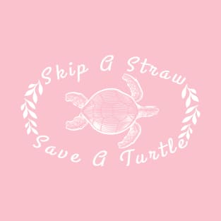 Skip a straw save a Turtle, ocean shirt,  turtle gift,  turtle gifts, turtle birthday, sea turtle gifts, turtle tee, sea turtle tee, T-Shirt