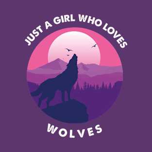 Just A Girl Who Loves Wolves T-Shirt