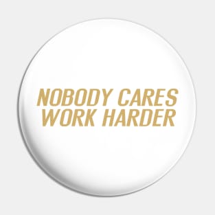 Nobody cares Pin