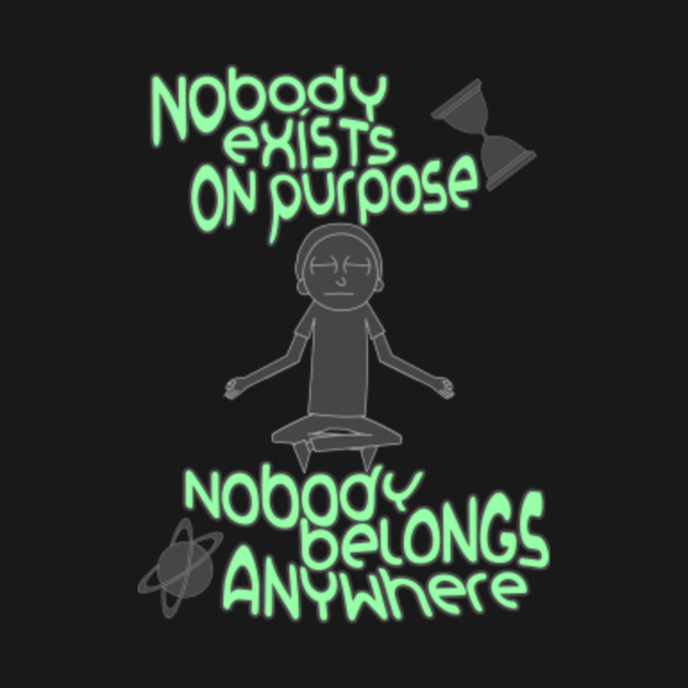 nobody exists on purpose shirt
