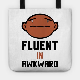 Fluent In Awkward Tote