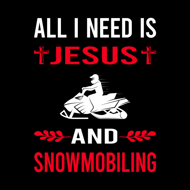 I Need Jesus And Snowmobiling Snowmobile by Good Day