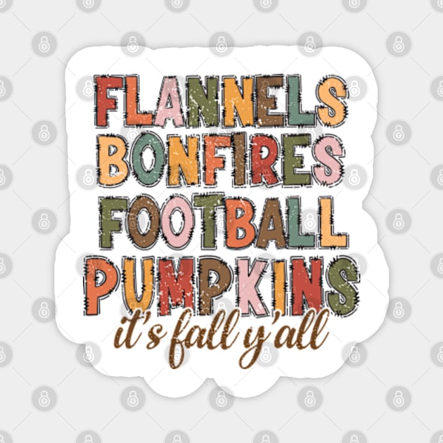 It's Fall Y'all Flannels Bonfires Football Pumpkins Magnet by JanaeLarson