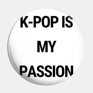 K-Pop is my passion Pin