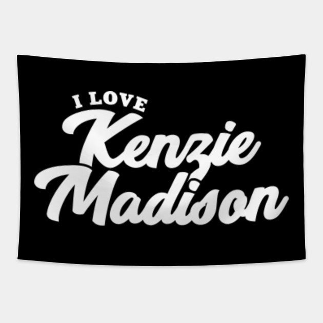 I Love Kenzie Madison Kenzie Madison Tapestry Teepublic