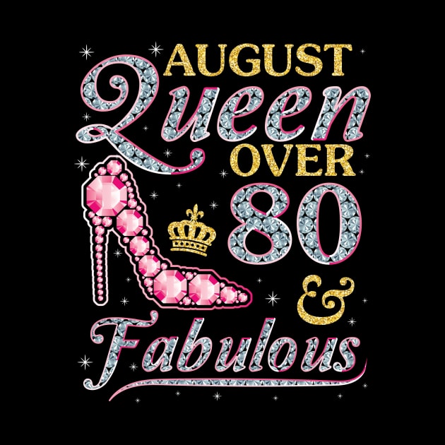 August Queen Over 80 Years Old And Fabulous Born In 1940 Happy Birthday To Me You Nana Mom Daughter by DainaMotteut