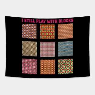 I Still Play With Blocks Quilt Funny Quilting Quilt Patterns Tapestry