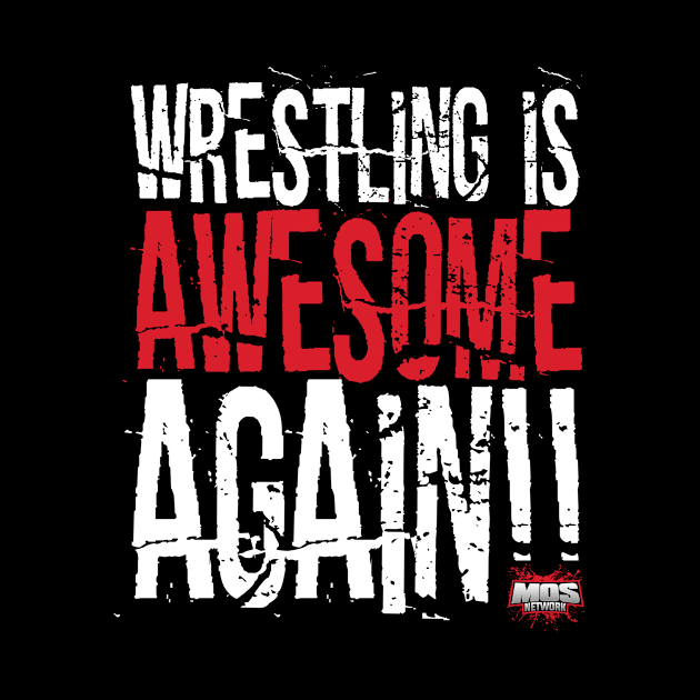 Wrestling Is Awesome Again by Voodoo Rocks Merch