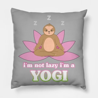 I'm not lazy I'm a yogi, cute sloth meditate on the lotus flower Pillow