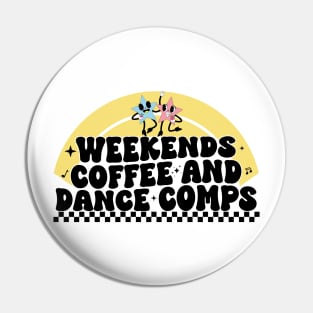 Womens Weekends Coffee And Dance Comps Funny Groovy Dance Lovers Pin